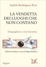 La vendetta dei luoghi che non contano - Andrés Rodríguez-Pose ; Associazione Riabitare l'Italia - 9788855228619