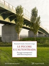 Le pecore e l'autostrada - Emanuele Garda ; Antonio Longo - 9788855228732
