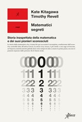 Matematici segreti - Kate Kitagawa ; Timothy Revell - 9788855232852