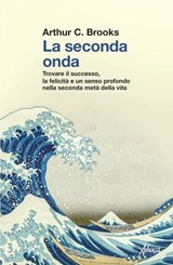 La seconda onda - Arthur C. Brooks - 9788855232869