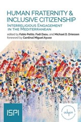 Human Fraternity & Inclusive Citizenship - Fabio Petito ; Fadi Daou ; Michael D. Driessen - 9788855265157