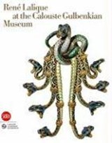 Rene Lalique at the Calouste Gulbenkian Museum - Maria Fernanda Passos Leite ; Joao Castel-Branco Pereira - 9788857200422