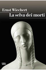 La selva dei morti - Ernst Wiechert - 9788857231594