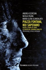 Piazza Fontana, noi sapevamo - Andrea Sceresini ; Maria Elena Scandaliato ; Nicola Palma - 9788857544854