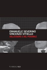 Dell’essere e del possibile - Emanuele Severino ; Vincenzo Vitiello - 9788857551418