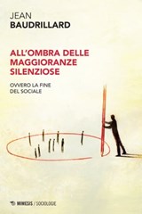 All’ombra delle maggioranze silenziose - Jean Baudrillard - 9788857554402