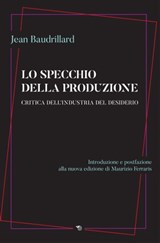 Lo specchio della produzione - Jean Baudrillard - 9788857569932