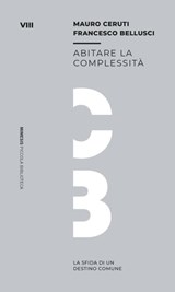 Abitare la complessità - Mauro Ceruti ; Francesco Bellusci - 9788857573670