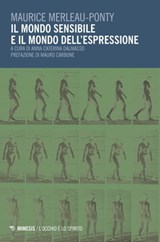 Il mondo sensibile e il mondo dell’espressione - Maurice Merleau-Ponty - 9788857581286