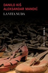 La vita nuda - Danilo Kiš ; Aleksandar Mandić - 9788857584805
