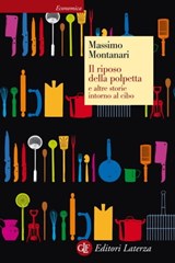 Il riposo della polpetta e altre storie intorno al cibo - Massimo Montanari - 9788858102107