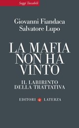 La mafia non ha vinto - Giovanni Fiandaca ; Salvatore Lupo - 9788858111901