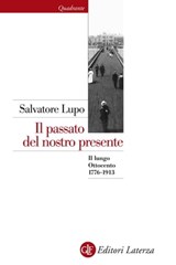 Il passato del nostro presente - Salvatore Lupo - 9788858115947