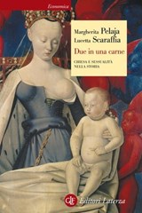 Due in una carne - Margherita Pelaja ; Lucetta Scaraffia - 9788858116449