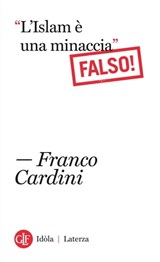 “L'Islam è una minaccia” - Franco Cardini - 9788858125038