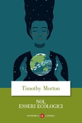 Noi, esseri ecologici - Timothy Morton - 9788858140963