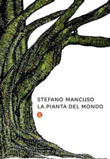 La pianta del mondo - Stefano Mancuso - 9788858142950