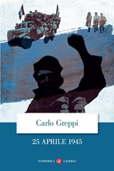 25 aprile 1945 - Carlo Greppi - 9788858145753