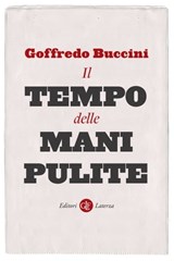 Il tempo delle mani pulite - Goffredo Buccini - 9788858147153