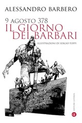 9 agosto 378 il giorno dei barbari - Alessandro Barbero ; Sergio Toppi - 9788858150740