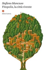 Fitopolis, la città vivente - Stefano Mancuso - 9788858154052