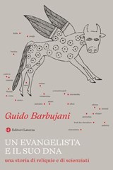 Un evangelista e il suo DNA - Guido Barbujani - 9788858161623