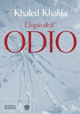 Elogio dell'odio - Khaled Khalifa - 9788858704721