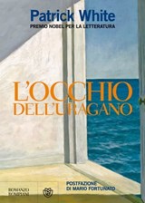 L'occhio dell'uragano - Mario Fortunato ; Itala Vivan ; Patrick White - 9788858760697
