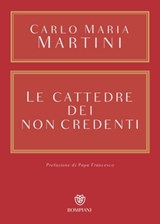 Le cattedre dei non credenti - Carlo Maria Martini - 9788858772232