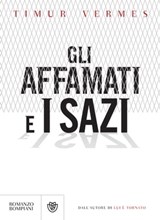 Gli affamati e i sazi - Timur Vermes - 9788858784235