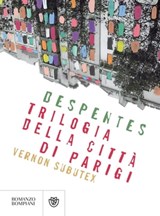 Trilogia della città di Parigi - Virginie Despentes - 9788858784334