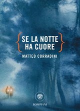 Se la notte ha cuore - Matteo Corradini - 9788858786895