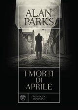 I morti di aprile - Alan Parks - 9788858792292