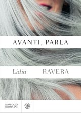 Avanti, parla - Lidia Ravera - 9788858793107