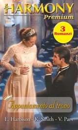 Appuntamento al trono - Valerie Parv ; Elizabeth Harbison ; Karen Rose Smith - 9788858922484