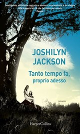 Tanto tempo fa, proprio adesso - Joshilyn Jackson - 9788858952702