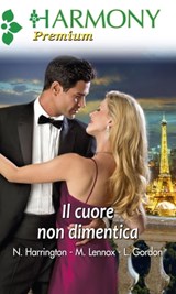 Il cuore non dimentica - Nina Harrington ; Marion Lennox ; Lucy Gordon - 9788858964651