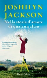 Nella storia d'amore di qualcun altro - Joshilyn Jackson - 9788858968543
