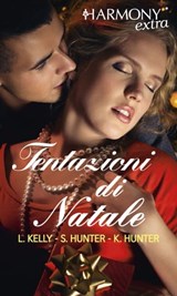 Tentazioni di Natale - Leslie Kelly ; Kelly Hunter ; Samantha Hunter - 9788858992906