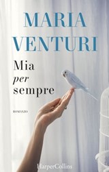 Mia per sempre - Maria Venturi - 9788858999950