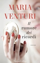 Il rumore dei ricordi - Maria Venturi - 9788858999967