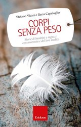 Corpi senza peso - Stefano Vicari ; Ilaria Caprioglio - 9788859011316