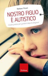 Nostro figlio è autistico - Stefano Vicari - 9788859011392