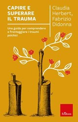 Capire e superare il trauma - Claudia Herbert ; Fabrizio Didonna - 9788859025238