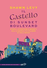 Il castello di Sunset Boulevard - Shawn Levy - 9788859267812