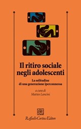 Il ritiro sociale negli adolescenti - Matteo Lancini - 9788860305435