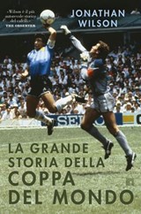 La grande storia della Coppa del Mondo - Jonathan Wilson - 9788860412119