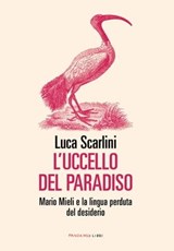 L'uccello del paradiso - Luca Scarlini - 9788860447029