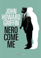 Nero come me - John Howard Griffin - 9788860448422