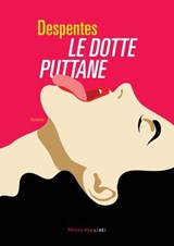 Le dotte puttane - Virginie Despentes - 9788860448972